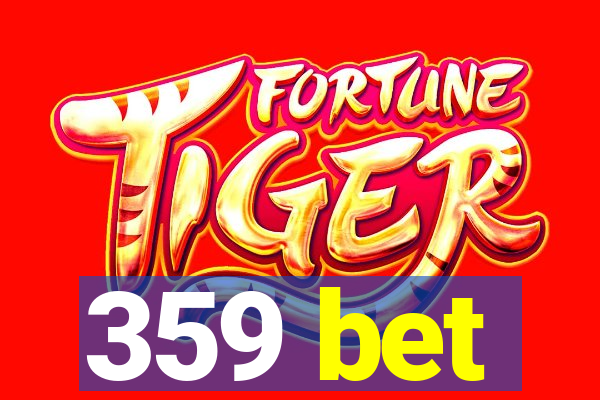 359 bet